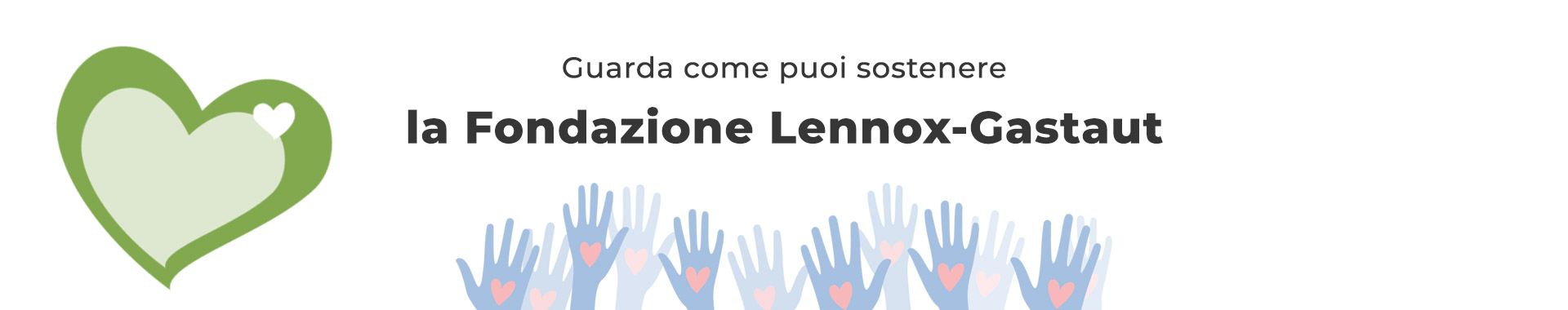 Sostieni la Fondazione Lennox-Gastaut